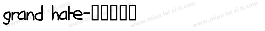 grand hate字体转换
